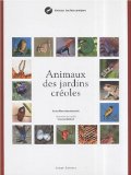 Animaux des jardins créoles [Texte imprimé] Sonia Ribes-Beaudemoulin ; illustration des jardins, François Malbreil
