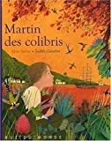Martin des colibris [Texte imprimé] texte d'Alain Serres ; illustrations de Judith Gueyfier