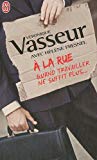 A la rue [Texte imprimé] quand travailler ne suffit plus... : document Véronique Vasseur avec Hélène Fresnel