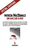 Une nuit, sur la mer [Texte imprimé] roman Patricia J. MacDonald ; traduit de l'américain par Nicole Hibert