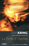 La porte d'Orphée [Texte imprimé] Tim Kring et Dale Peck ; traduit de l'anglais (Etats-Unis) par Pascal Loubet