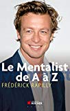 Le Mentalist de A à Z [Texte imprimé] Frédérick Rapilly