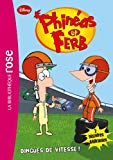 Phinéas & Ferb [Texte imprimé.] 1. Dingues de vitesse ! 2 histoires délirantes Disney ; traduit de l'anglais par Jean-Noël Chatain