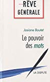 Le pouvoir des mots [Texte imprimé] Josiane Boutet