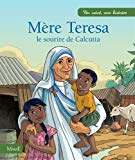 Mère Teresa, le sourire de Calcutta [Texte imprimé] Charlotte Grossetête ; illustrations Catherine Chion