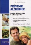 Prévenir Alzheimer [Texte imprimé] toutes les réponses à vos questions sur la maladie d'Alzheimer Mireille Peyronnet