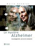 Le mystère Alzheimer [Texte imprimé] l' accompagnement, une voie de compassion Gendron, Marie