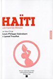 Haïti une traversée littéraire Louis-Philippe Dalembert, Lyonel Trouillot ; avec la collaboration d'Yves Chemla