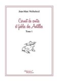 Carnet de contes & fables des Antilles pour les petits adultes et les grands enfants ! Tome 1 [Texte imprimé] Jean Marc Wollscheid