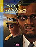 Patrice Lumumba [Texte imprimé] La parole assassinée Yves Pinguilly