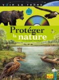 Protéger la nature [Multimédia multisupport] Catherine Levesque
