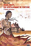 Hugo Pratt, un gentilhomme de fortune [Texte imprimé] 1 Visions africaines Paolo Cossi ; [traduit de l'italien par Catherine Siné]
