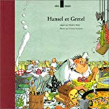 Hansel et Gretel D'après un conte de J. et W. Grimm ; adapté par Elisabet Abeyà ; illustré par Cristina Losantos ; traduit par Alice Déon