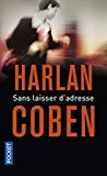 Sans laisser d'adresse [Texte imprimé] Harlan Coben traduit de l'américain par Roxane Azimi