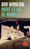Mort et vie de Bobby Z [Texte imprimé] Don Winslow traduit de l'américain par Oristelle Bonis