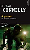 A genoux [Texte imprimé] Michael Connelly traduit de l'américain par Robert Pépin
