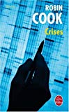 Crises [Texte imprimé] Robin Cook traduit de l'américain par Pierre Reignier