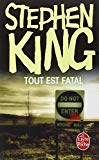 Tout est fatal [Texte imprimé] Stephen King traduction de l'américain par William Olivier Desmond