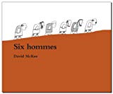 Six hommes [Texte imprimé] David Mckee ; [texte traduit de l'anglais par Elisabeth Duval]