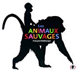 Les animaux sauvages [Texte imprimé] François Delebecque