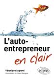 L'auto-entrepreneur en clair[Texte imprimé] Véronique Legrand ; ill. par Gilles Macagno.
