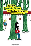 Pourquoi Emma-Jane est tombée de l'arbre, et ce qui s'ensuivit [Texte imprimé] Lauren Tarshis traduit de l'anglais (États-Unis) par Jean-Baptiste Dupin