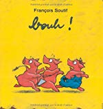 Bouh ! [Texte imprimé] François Soutif