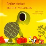Petite tortue part en vacances [Texte imprimé] Yann Walcker, Kristophe Vergne