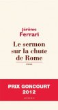 Le sermon sur la chute de Rome [Texte imprimé] Jérôme Ferrari