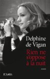 Rien ne s'oppose à la nuit : roman [Texte imprimé] Delphine de Vigan