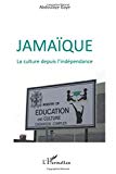 Jamaïque la culture depuis l'indépendance [Texte imprimé] Abdoulaye Gaye