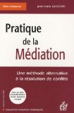 Pratique de la médiation [Texte imprimé] une méthode alternative à la résolution des conflits Jean-Louis Lascoux