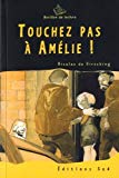 Touchez pas à Amélie ! [Texte imprimé] / Nicolas de Hirsching; illustrations Jérôme Brasseur