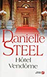 Hôtel Vendôme roman [Texte imprimé] Danielle Steel ; traduit de l'anglais (Etats-Unis) par Nelly Ganancia