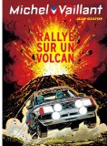 Michel Vaillant Rallye sur un volcan [Texte imprimé] Jean Graton