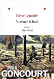 Au revoir là-haut [Texte imprimé] roman Pierre Lemaitre