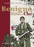 Benigno mémoires d'un guérillero du Che [Texte imprimé] texte de Christophe Réveille ; dessins de Simon Géliot