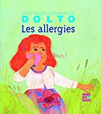 Les allergies [Texte imprimé] textes Catherine Dolto et Colline Faure-Poirée ; illustrations Frédérick Mansot