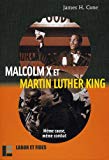 Malcolm X et Martin Luther King même cause, même combat [Texte imprimé] James H. Cone ; traduction de Serge Molla