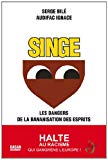 Singe [Texte imprimé] les dangers de la bananisation des esprits Serge Bilé et Audifac Ignace