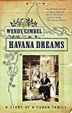 Havana dreams a story of a cuban family Wendy Gimbel