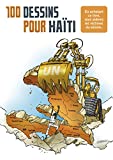 100 [Cent] dessins pour Haïti [Texte imprimé]