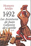 1492, les aventures de Juan Cabezón de Castille roman Homero Aridjis ; trad. de l'espagnol par Jean-Claude Masson