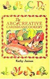 The ABC of Creative Caribbean Cookery Kathy Janzan