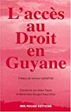 L'accès au droit en Guyane colloque organisé par le Conseil départemental d'aide juridique de la Guyane ; coordonné par Didier Peyrat et Marie-Alice Gougis-Chow Chine ; préf. de Antoine Garapon.
