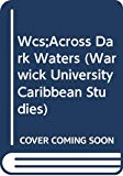 Across the dark waters ethnicity and indian identity in the caribbean ed. by David Dabydeen and Brinsley Samaroo