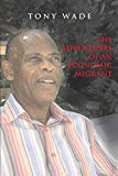 The adventures of an economic migrant Anthony Wade