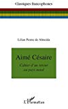 Aimé Césaire [Texte imprimé] Cahier d'un retour au pays natal Lilian Pestre de Almeida
