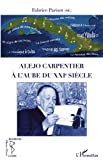 Alejo Carpentier à l'aube du XXIe siècle [Texte imprimé] Fabrice Parisot, éd.
