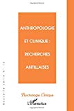 Anthropologie et clinique recherches antillaises dir. Jean Galap, Olivier Douville ; Alain Abelhauser, Richard Abibon, David F. Allen et al.